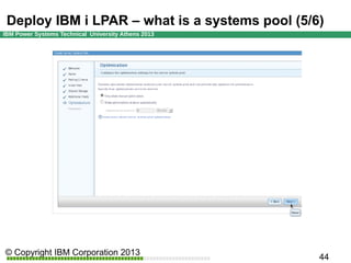 Deploy IBM i LPAR – what is a systems pool (5/6)

 