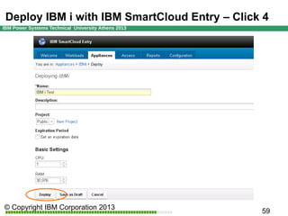 Deploy IBM i with IBM SmartCloud Entry 4th Click

 