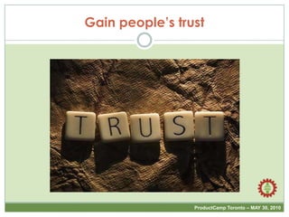 Gain people’s trust<br />