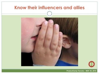 Know their influencers and allies<br />