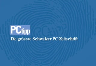 Die grösste Schweizer PC-Zeitschrift 