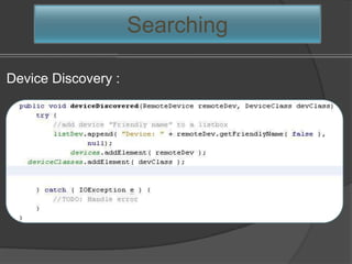 Searching

Device Discovery :
 
