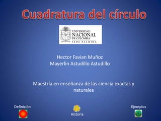 Definición
Historia
Ejemplos
Hector Favian Muñoz
Mayerlin Astudillo Astudillo
Maestría en enseñanza de las ciencia exactas y
naturales
 