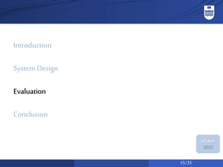 15/35
UCAmI
2015
Introduction
System Design
Evaluation
Conclusion
 