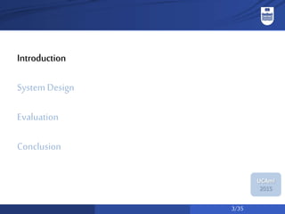 3/35
UCAmI
2015
Introduction
System Design
Evaluation
Conclusion
 