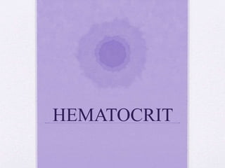 HEMATOCRIT
 