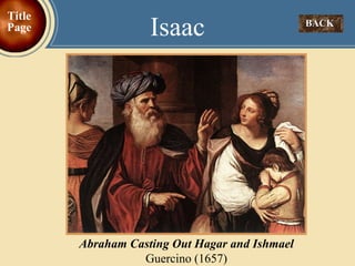 BACK  Isaac Title Page Abraham Casting Out Hagar and Ishmael Guercino (1657) 