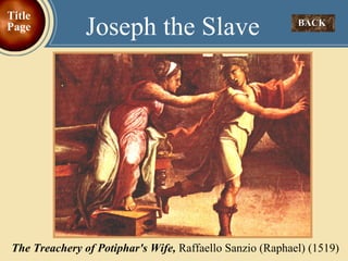 BACK  Joseph the Slave Title Page The Treachery of Potiphar's Wife,   Raffaello Sanzio (Raphael) (1519) 
