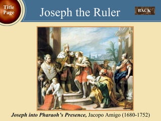 BACK  Joseph the Ruler Title Page Joseph into Pharaoh’s Presence,  Jacopo Amigo (1680-1752) 