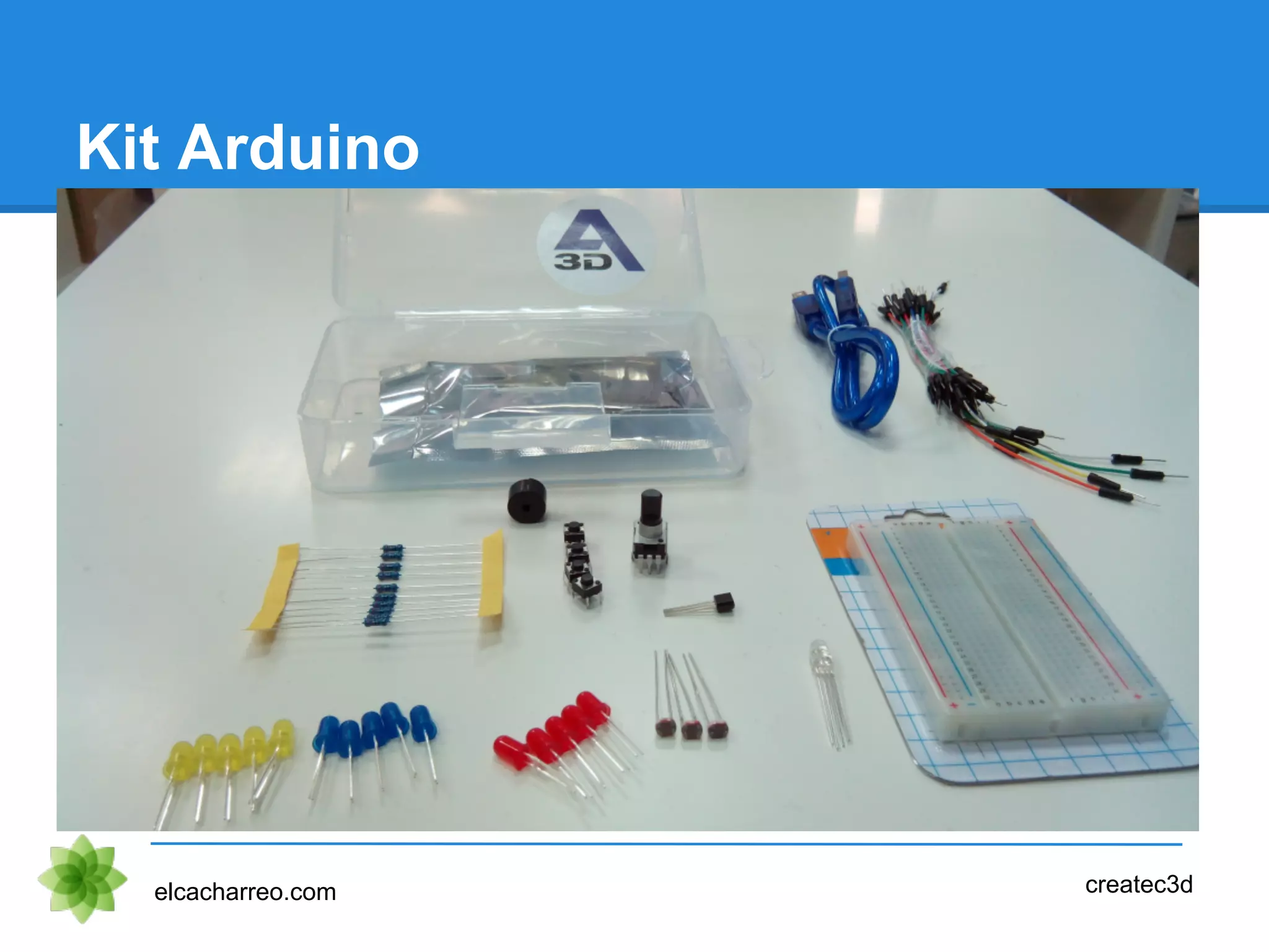 Kit Arduino
elcacharreo.com createc3d
 