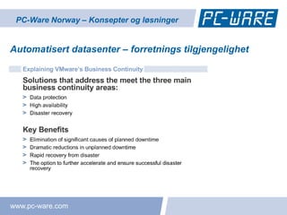 PC-Ware Norway – Konsepter og løsninger


Automatisert datasenter – forretnings tilgjengelighet




www.pc-ware.com
 