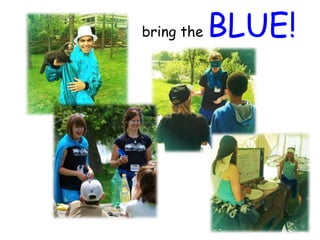 bring the BLUE!
 