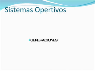 Sistemas Opertivos ,[object Object]