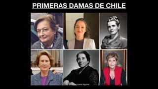 PRIMERAS DAMAS DE CHILE
Rosa Marckmann
Juana Aguirre
 