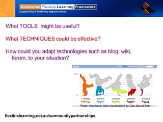 What TOOLS  might be useful? What TECHNIQUES could be effective? How could you adapt technologies such as blog, wiki, forum, to your situation? Photo: interactive data visualisation by Dan Zen at flickr  