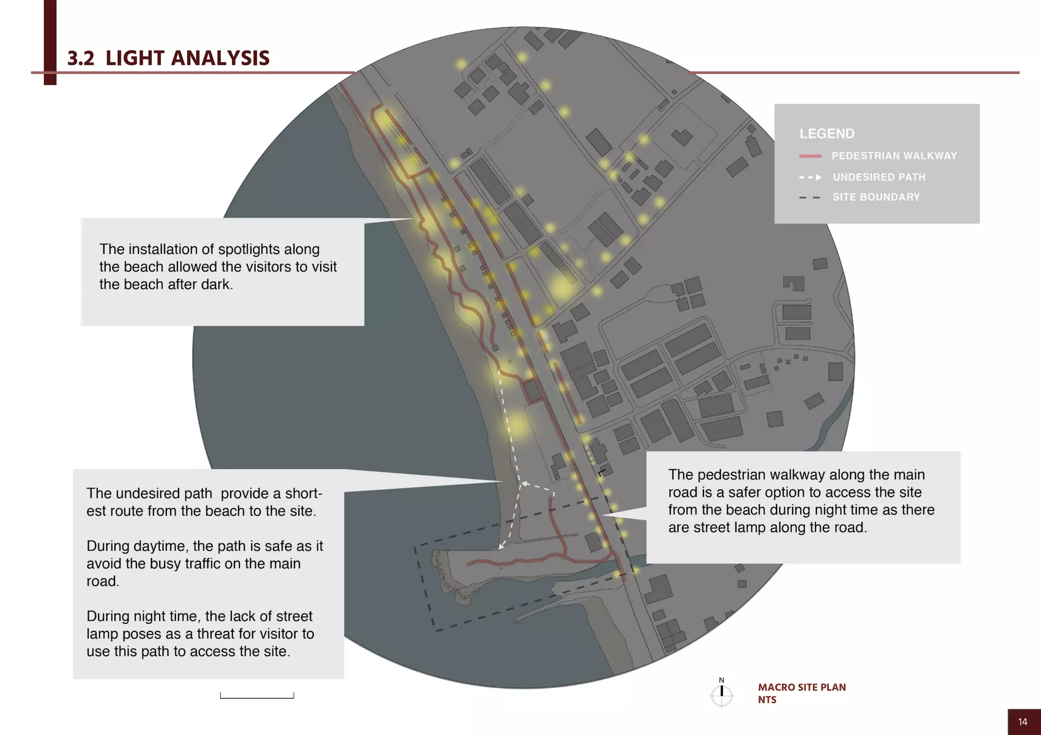 3.2 LIGHT ANALYSIS
MACRO SITE PLAN
NTS
14
 