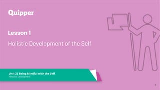 PD 11_12 Q1 0201 Holistic Development of the Self PS.pptx