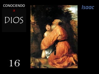 Isaac
16
CONOCIENDO
a
 