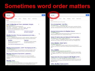 Sometimes word order matters
 