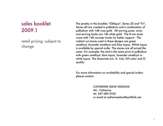 Oblique+Tri 14K/Pd 2009.1