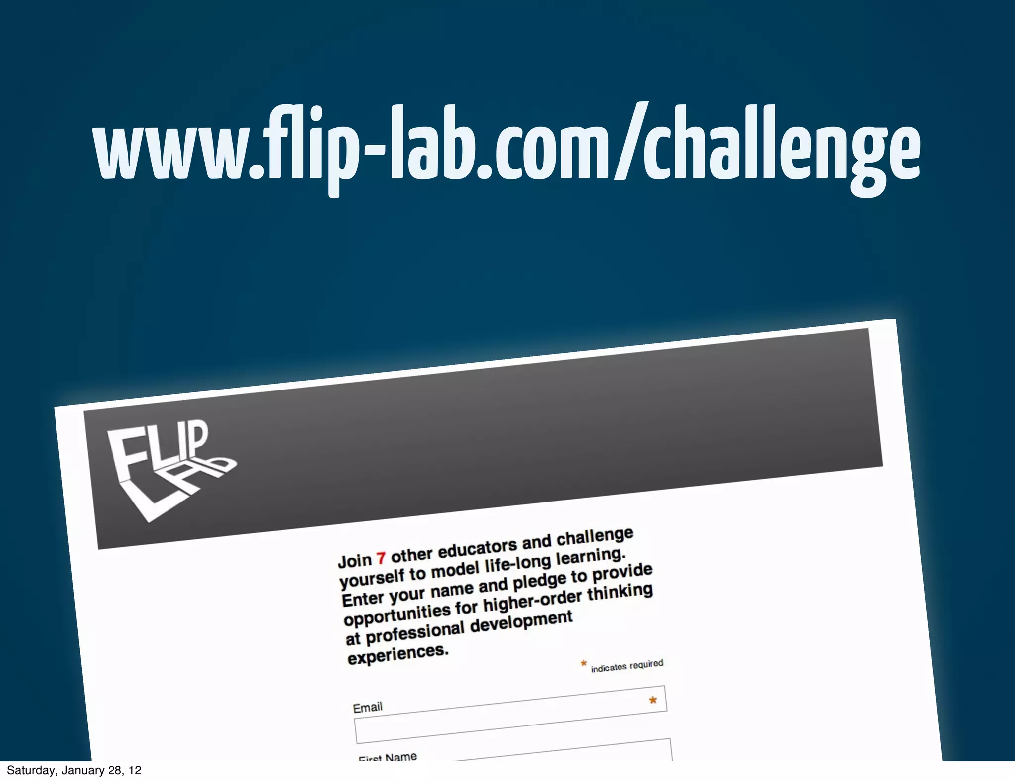www.flip-lab.com/challenge




Saturday, January 28, 12
 