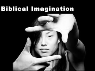 Biblical Imagination
 