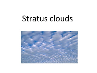 Stratus clouds  