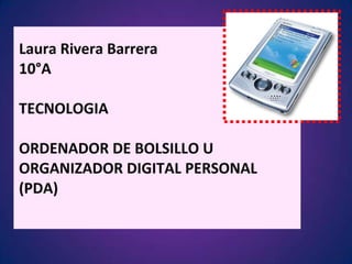 Laura Rivera Barrera
10ºA
 