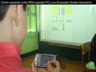 Como conectar unha PDA (pocket PC) cun Encerado Dixital Interactivo 