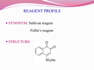 REAGENT PROFILE
 SYNONYM: Sullivan reagent
Follin’s reagent
 STRUCTURE:
 