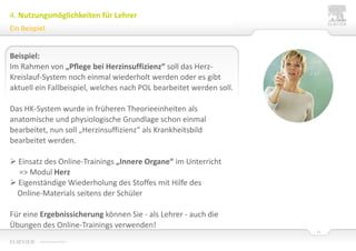 Das Online-Training hat eine unterstützende, ergänzende Funktion imLernprozess