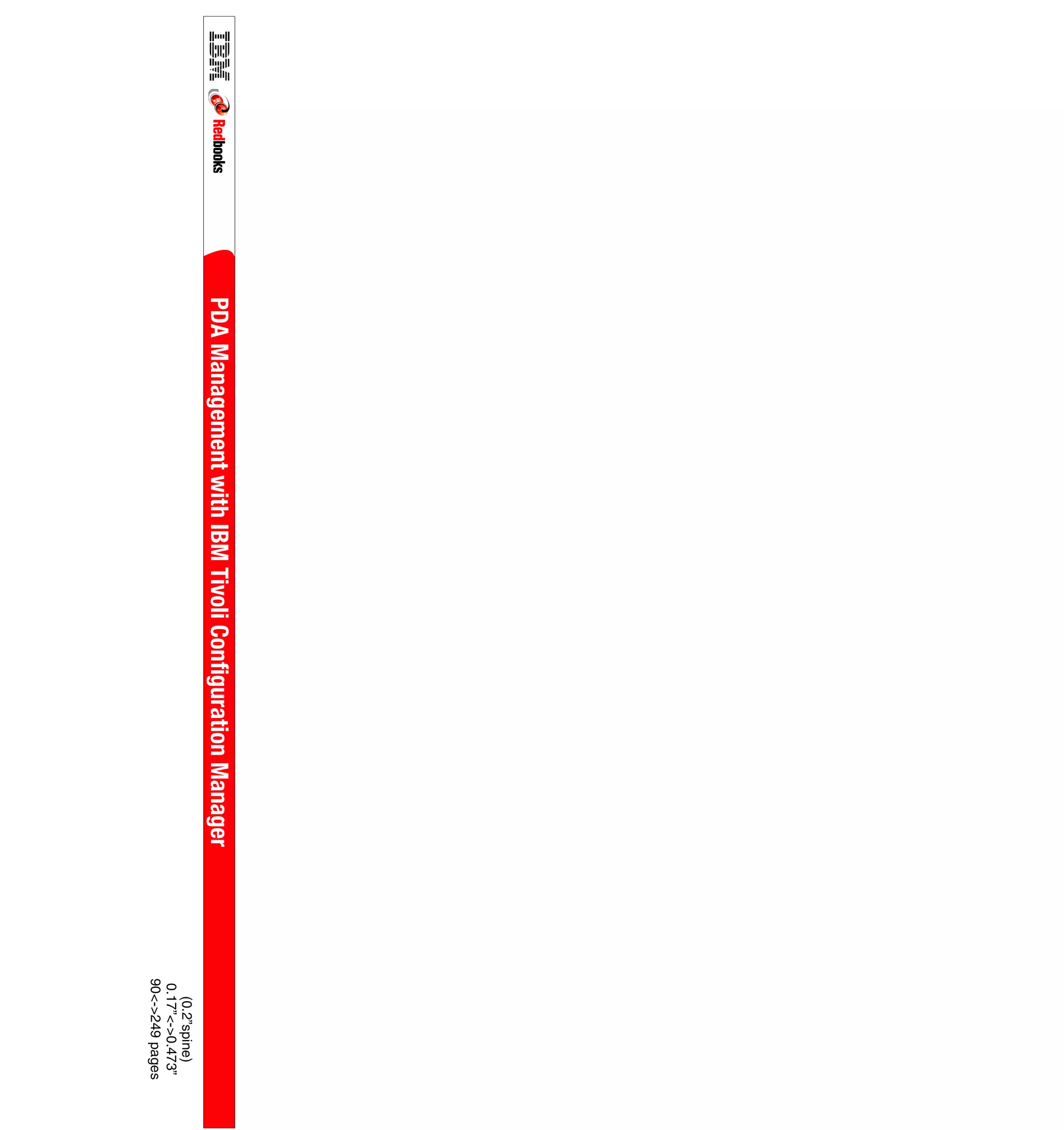 PDA Management with IBM Tivoli Configuration Manager
                                                          (0.2”spine)
                                                        0.17”<->0.473”
                                                       90<->249 pages
 
