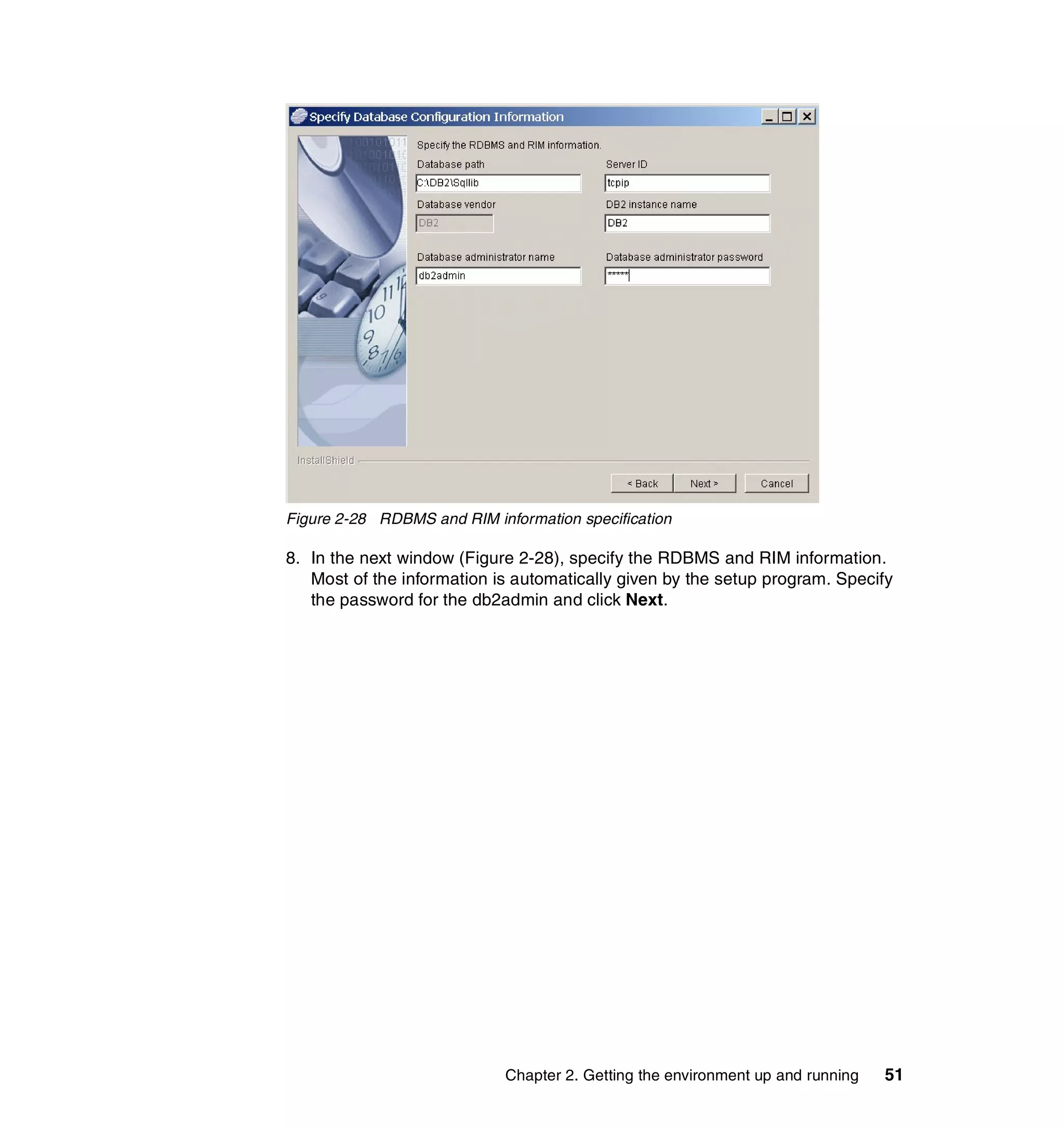 Figure 2-28 RDBMS and RIM information specification

8. In the next window (Figure 2-28), specify the RDBMS and RIM information.
   Most of the information is automatically given by the setup program. Specify
   the password for the db2admin and click Next.




                             Chapter 2. Getting the environment up and running   51
 