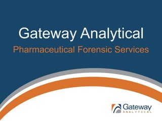 Gateway Analytical Pharmaceutical Forensic Services 