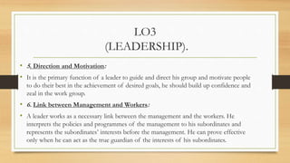 LO3
(LEADERSHIP).
• Q3 What are the three humour styles of bosses?
• The types of humour styles of bosses are:-
• Affiliat...
