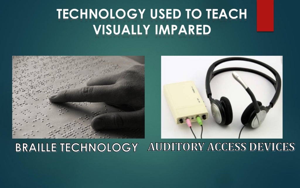 ASSISTIVE TECHNOLOGY FOR STUDENTS WITH VISUAL IMPAIRMENT ANDAUTISTIC