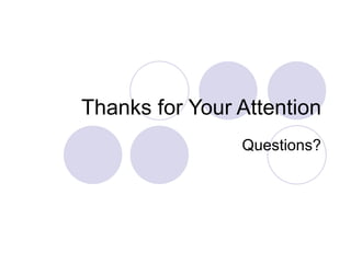 Thanks for Your Attention Questions? 