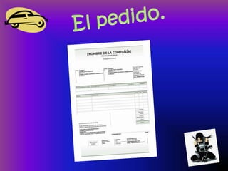 El pedido.