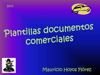10-c Plantillas documentos comerciales Mauricio Hoyos Flórez 
