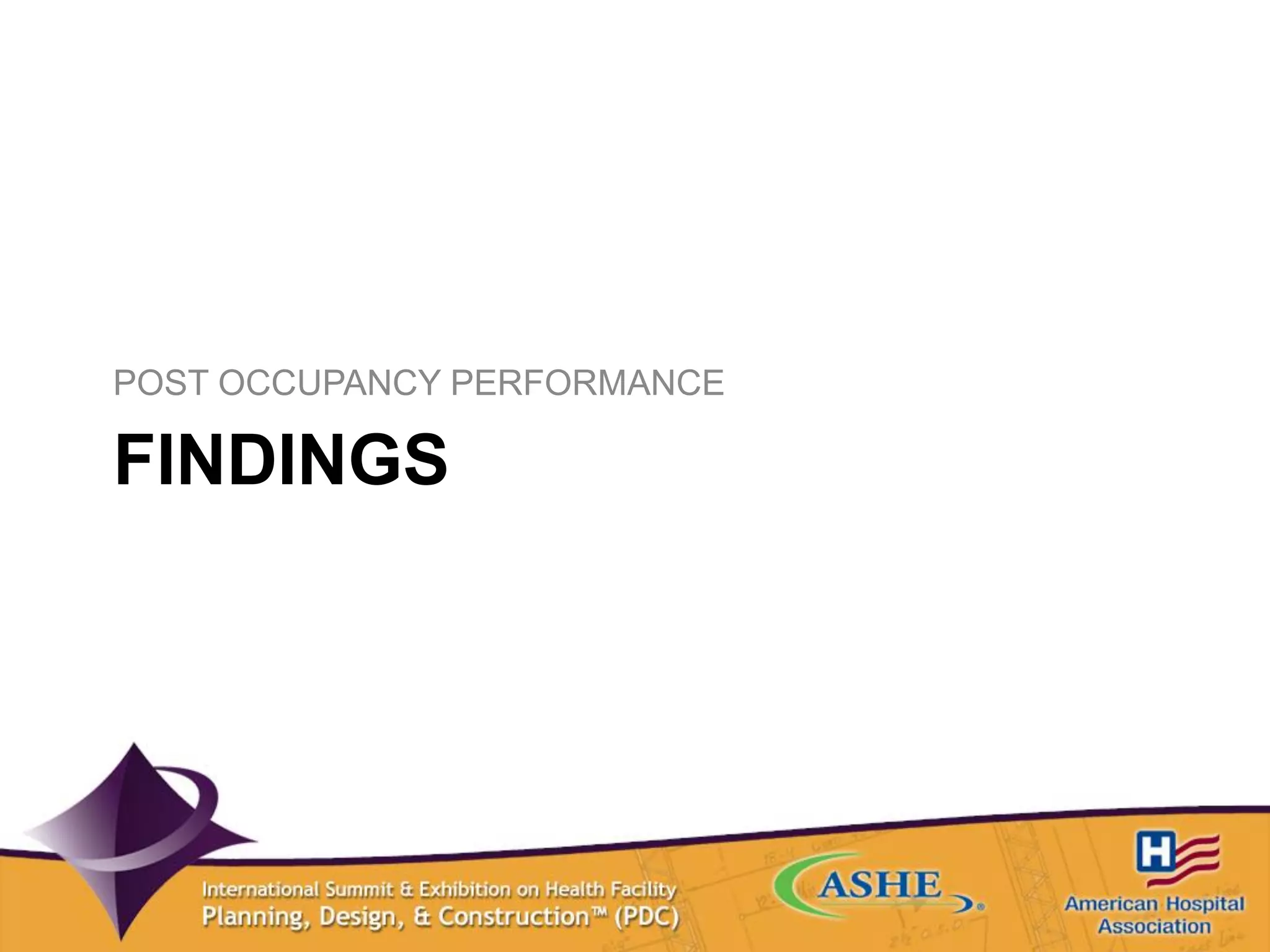 FINDINGS
POST OCCUPANCY PERFORMANCE
 