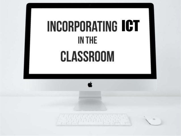 Ict in the classroom