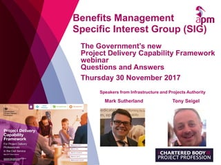 Benefits Management
Specific Interest Group (SIG)
The Government’s new
Project Delivery Capability Framework
webinar
Quest...