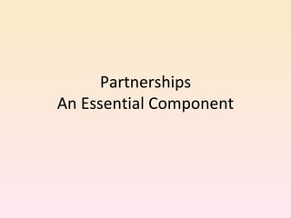 Partnerships An Essential Component 