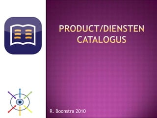 Product/DienstenCatalogus R. Boonstra 2010 