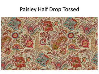 Paisley Half Drop Tossed
 