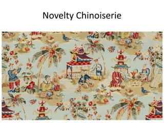 Novelty Chinoiserie
 