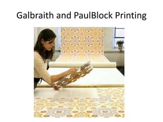 Galbraith and PaulBlock Printing
 