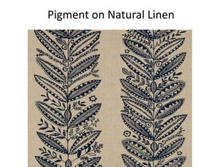 Pigment on Natural Linen
 