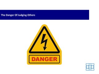 The Danger Of Judging Others 
