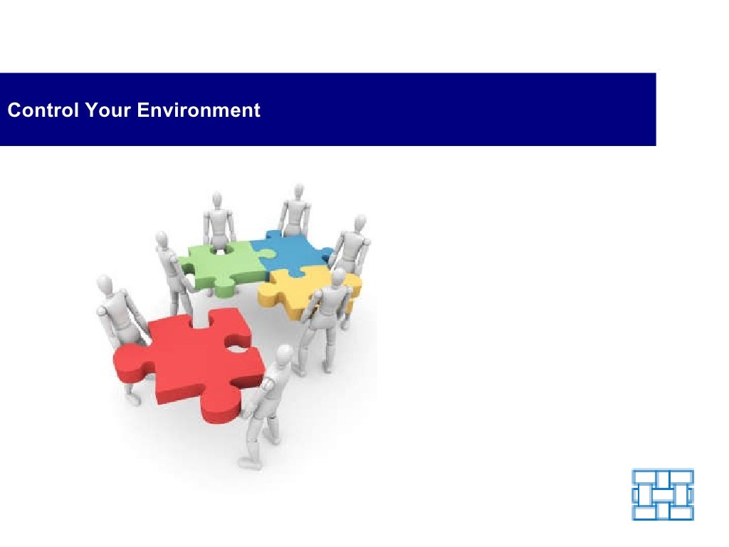 Control Your Environment